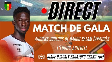 En Direct Match De Gala Anciens Joueurs De Darou Salam Vs Equipe Actuel