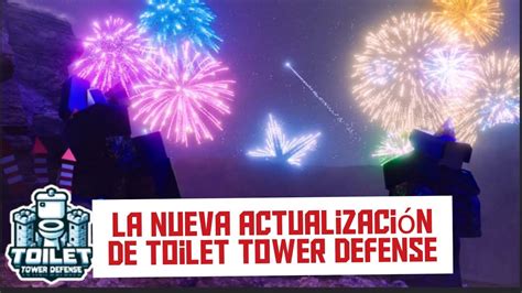 la nueva actualización de toilet tower defense YouTube