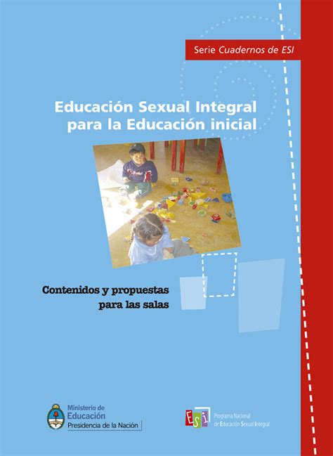 Educación Sexual Integral Para La Educación Inicial Contenidos Y Propuestas Para Las Salas Cdab