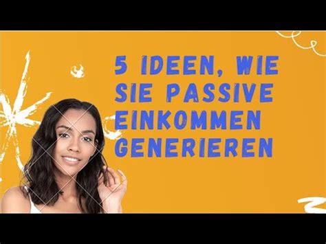 Ideen Wie Sie Passive Einkommen Generieren Youtube