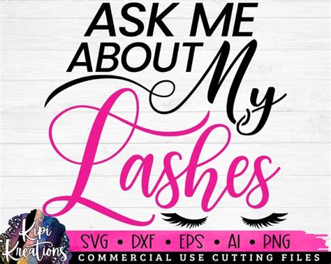 Ask Me About My Lashes Svg Makeup Svg Makeup Quotes Beauty Etsy