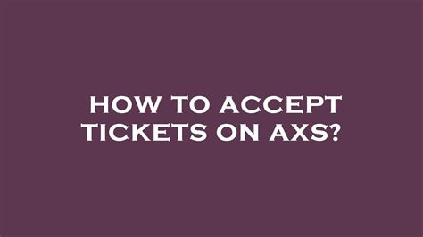 How To Accept Tickets On Axs Youtube