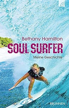 Soul Surfer Meine Geschichte Hamilton Bethany Berk Sheryl