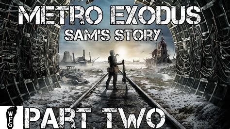 Metro Exodus Sam S Story Dlc Part Two Youtube