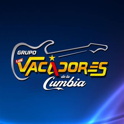 Grupo Musical Los Vacadores De La Cumbia Youtube