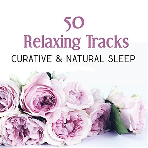 50 Relaxing Tracks Curative And Natural Sleep Calming Nature Sounds To