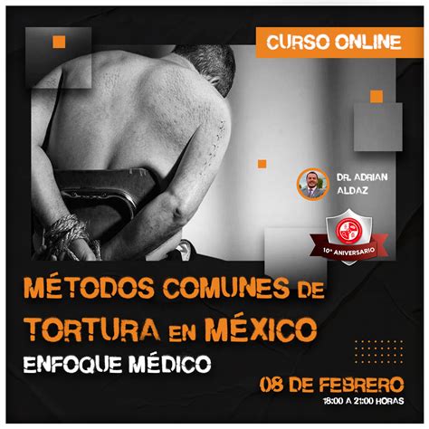 Métodos comunes de tortura en México Enfoque médico FMCC