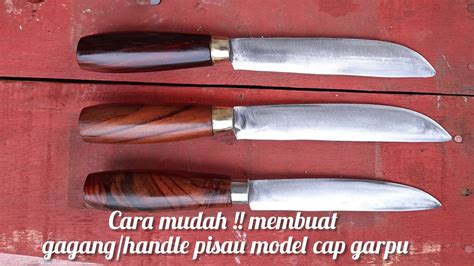 Cara Mudah Membuat Gagang Handle Pisau Model Cap Garpu Youtube