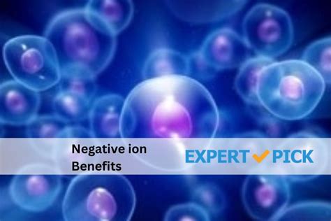 The Benefits Of Negative Ions For Improved Air Quality And Health