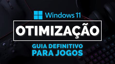 Como Otimizar O Pc Windows Melhorar Fps Nos Jogos E Reduzir