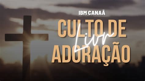 Santificação Culto ao vivo IBM Canaã YouTube