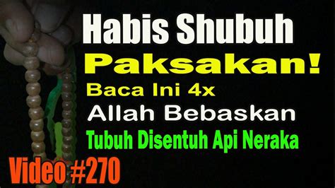 Habis Shubuh Baca X Maka Allah Akan Bebaskan Tubuh Disentuh Api