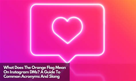 What Does The Orange Flag Mean On Instagram DMs A Guide To Common