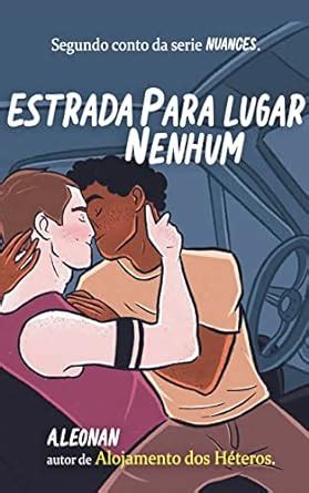 Estrada Para Lugar Nenhum Série Nuances eBook Leonan A Leonan A