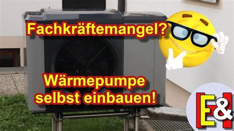 Wärmepumpe selber einbauen YouTube