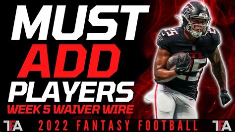 Week 5 Must Add Waiver Wire Pickups 2022 Fantasy Football Advice