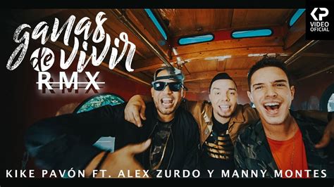 Ganas De Vivir Remix Feat Alex Zurdo Manny Montes Kike Pav N