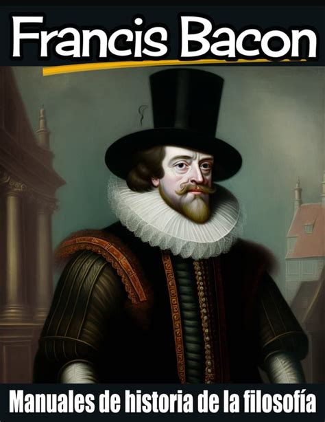 Amazon Francis Bacon Manuales De Historia De La Filosof A