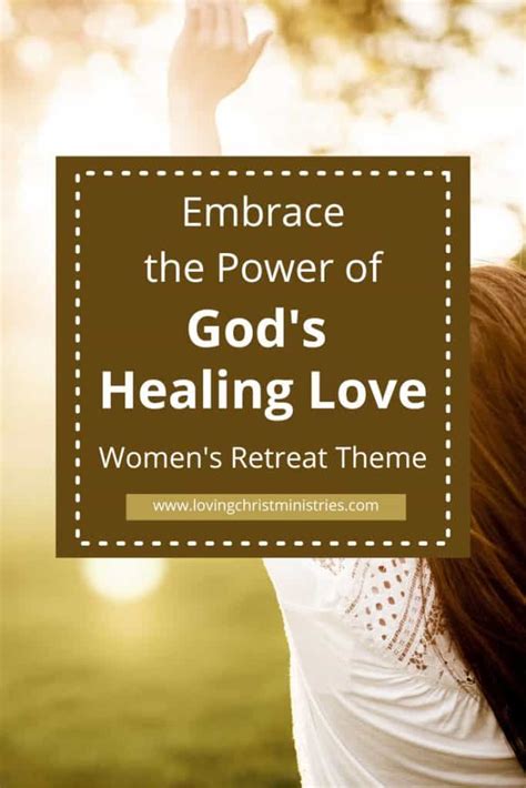 Embrace God's Healing Power - Loving Christ Ministries