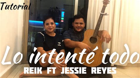 Lo intenté todo COVER TUTORIAL Reik ft Jessie Reyez YouTube