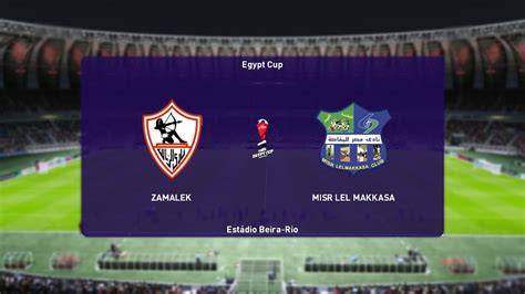 Zamalek Vs Misr Lel Makkasa Egypt Cup Pes