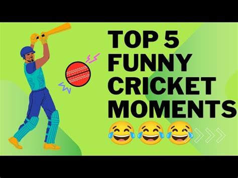 Top Best Funny Cricket Moments Youtube