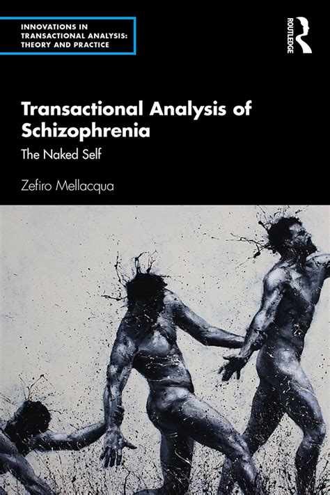 Transactional Analysis Of Schizophrenia The Naked Self St Edition