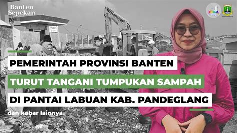 Pemprov Banten Turut Tangani Tumpukan Sampah Di Pantai Labuan Kabupaten