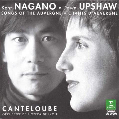 Dawn Upshaw Joseph Canteloube Kent Nagano Orchestre De L Op Ra De