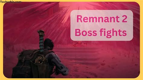 How Many Bosses in Remnant 2? A Guide to All the Bosses