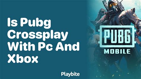 Is PUBG Crossplay With PC And Xbox Playbite