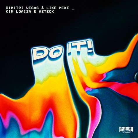 Do It Feat Dimitri Vegas Like Mike Single De Kim Loaiza