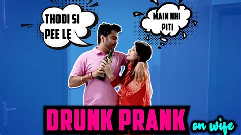 Drunk Prank On Wife Itni Kyu Peete Ho Youtube