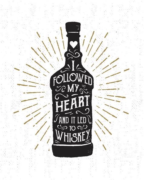 Whiskey Print Followed My Heart And It Lead Me To Whiskey Printable