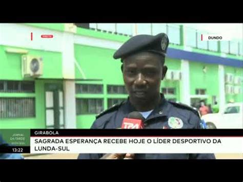 Girabola Sagrada Esperan A Recebe Hoje O L Der Desportivo Da Lunda Sul