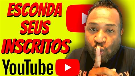 COMO ESCONDER O NÚMERO DE INSCRITOS DO CANAL NO YOUTUBE POUCOS