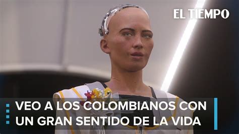 Sophia La Robot Humanoide Visitó Por Primera Vez A Colombia El