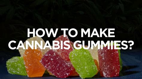 How To Make Cannabis Gummies Arcannabis