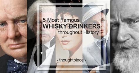 5 Most Famous Whisky Drinkers Throughout History