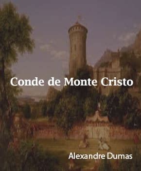 O Conde De Monte Cristo Pdf - O Conde de Monte Cristo - Alexandre Dumas PDF Grátis | Baixe Livros