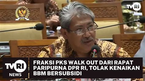 Fraksi PKS Walk Out Dari Rapat Paripurna DPR RI Tolak Kenaikan BBM