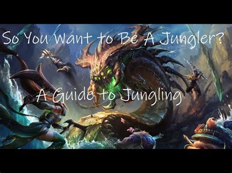 So You Want To Be A Jungler Guide To Jungling YouTube