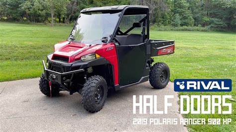 Rival Half Doors Install Tips And Review On 2019 Polaris Ranger 900 Xp