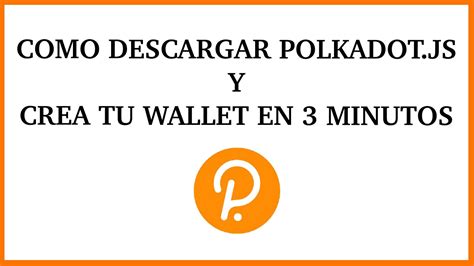 Como Descargar Polkadot Js En Tu Navegador Y Crear Una Wallet Podes