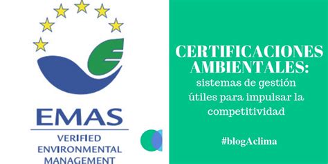 Certificaciones Ambientales Sistemas De Gesti N Tiles Para Impulsar