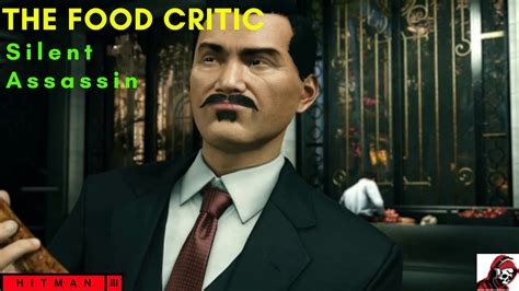 Hitman 3 The Food Critic Elusive Target Silent Assassin