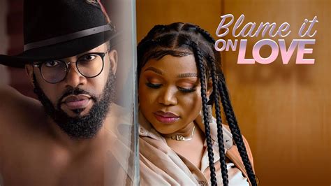 Blame It On Love Official Trailer Ruth Kadiri Frederick Leonard