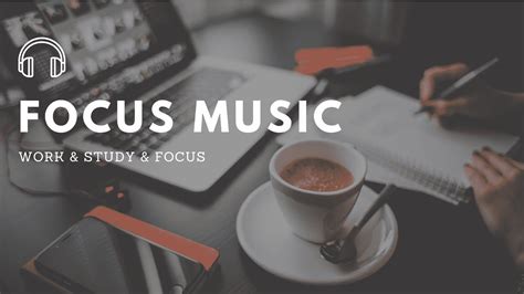 Focus Musicchill Mix For Workbest Music To Keep You Focused Youtube