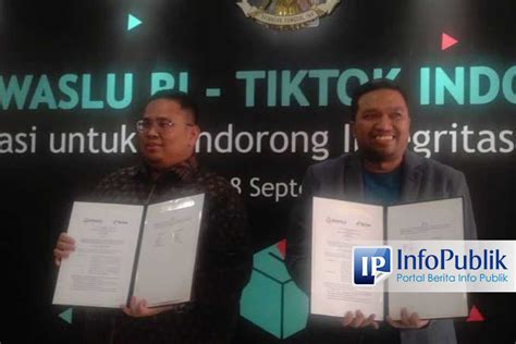 Infopublik Cegah Ujaran Kebencian Bawaslu Gandeng Tiktok