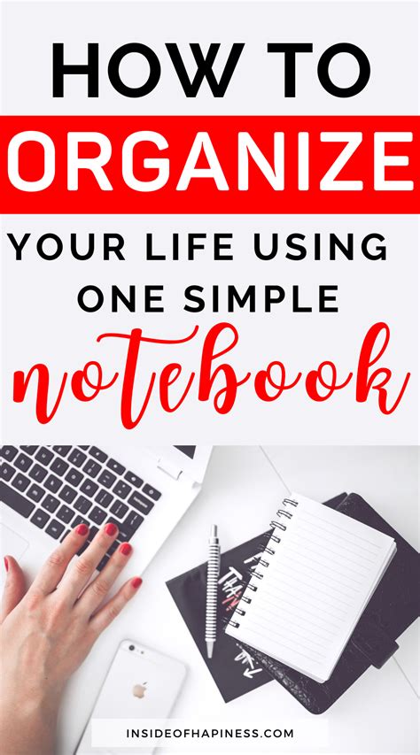 How To Organize Your Life With A Notebook Inside Of Happiness